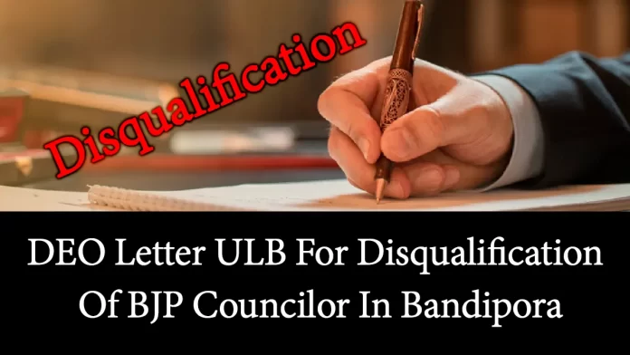 DEO Letter ULB For Disqualification Of BJP Councilor In Bandipora