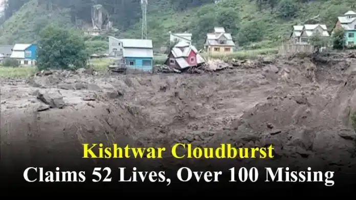 Kishtwar Cloudburst Claims 52 Lives, Over 100 Missing