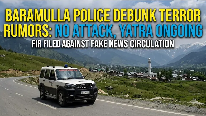 Baramulla Police Debunk Rumors of Terror Attack and Yatra Cancellation; FIR Registered
